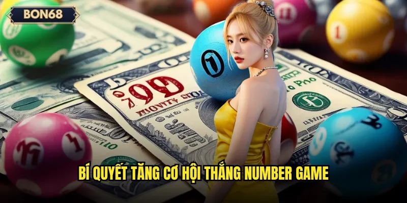 Bí quyết tăng cơ hội thắng Number game